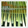 Wise Children [CD]