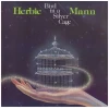 Herbie Mann: Bird In A Silver Cage [Vinyl]