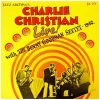 Charlie Christian Live! With The Benny Goodman Sextet - 1940. [Vinyl]