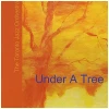 Under A Tree [CD]