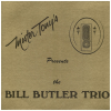 Mr. Tony's Presents the Bill Butler Trio