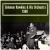Coleman Hawkins & His Orchestra 1940