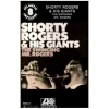 Shorty Rogers & His Giants - The Swinging Mr. Rogers [Tape]